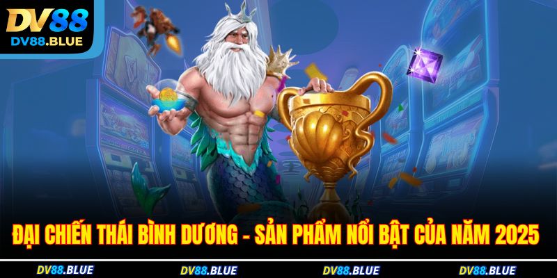 Đại Chiến Thái Bình Dương - Sản Phẩm Nổi Bật Của Năm 2025 1 Đại chiến thái bình dương