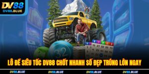 Lô đề siêu tốc DV88