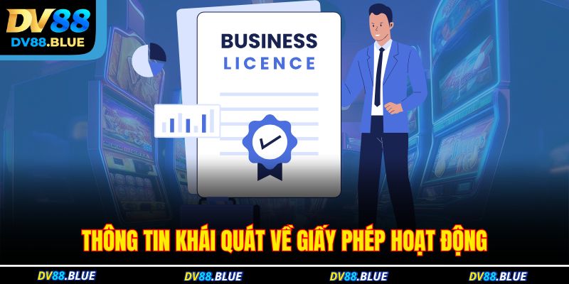 Thông tin khái quát về giấy phép hoạt động