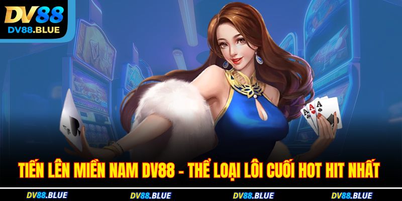 Tiến lên miền Nam DV88