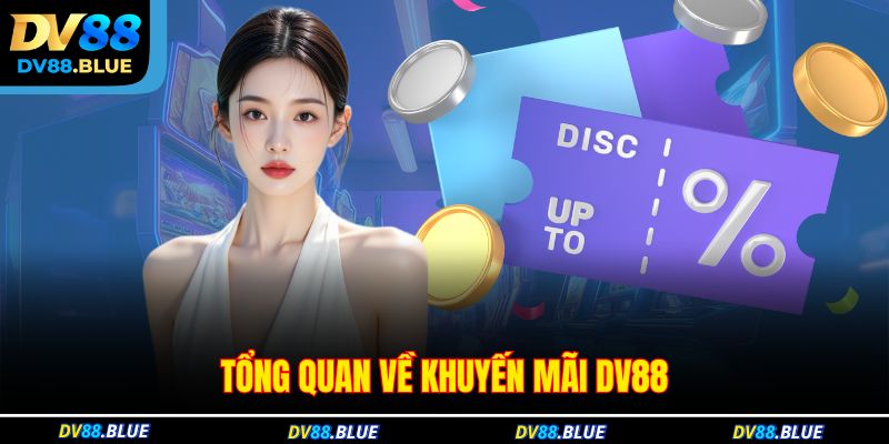 Tổng quan về khuyến mãi DV88