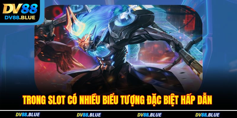 Trong slot có nhiều biểu tượng đặc biệt hấp dẫn 